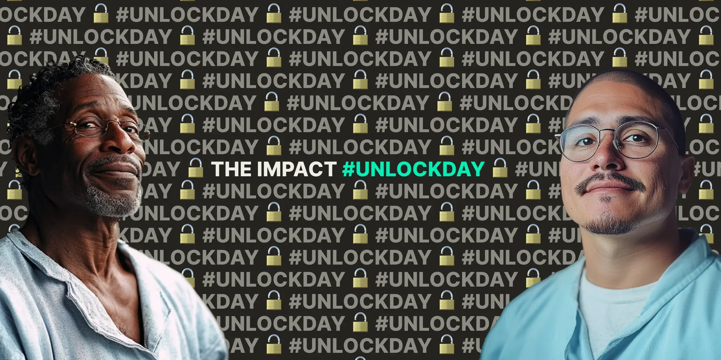Two men in prison blues smiling in front of a dark wall printed with rows of #UNLOCKDAY and padlock emojis, with the words ‘The impact #UnlockDay’