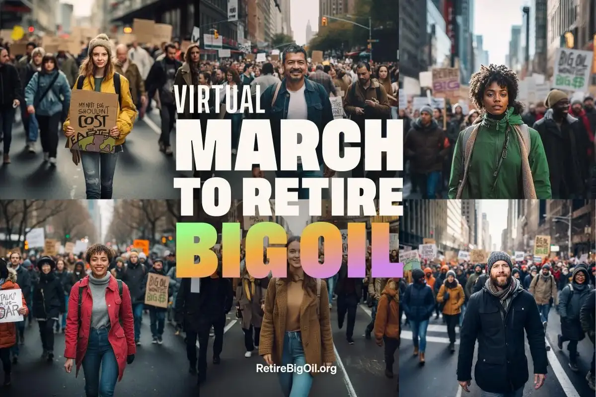 Key visual: ‘Virtual March to Retire Big Oil’ over a collage of AI-generated marchers, with RetireBigOil.org
