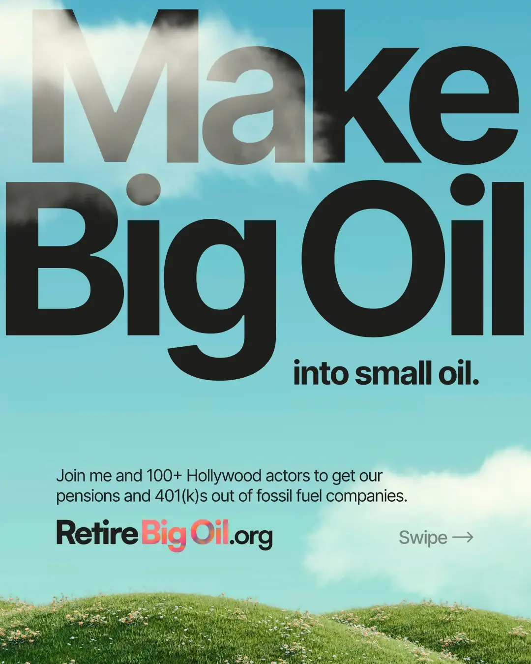 “Make Big Oil into small oil” over blue sky and green hills, inviting people to join 100+ Hollywood actors