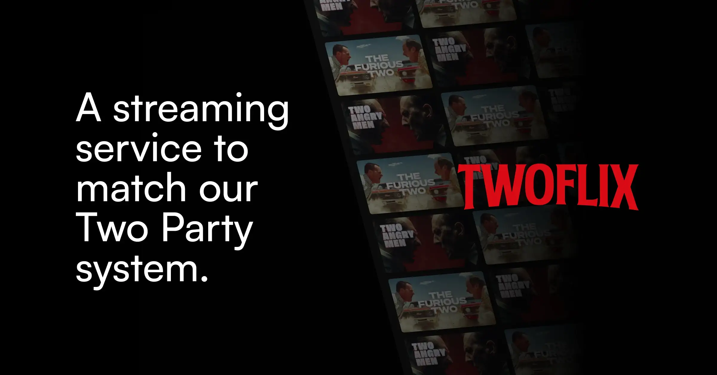 Social card: 'A streaming service to match our Two Party system.'