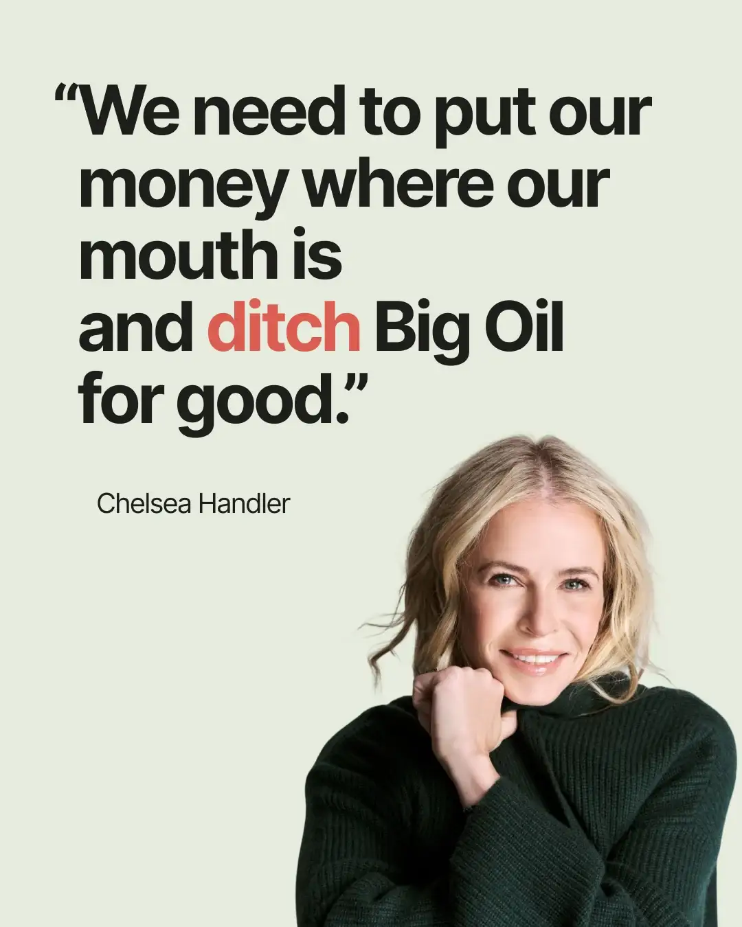 Chelsea Handler quote card: 'We need to put our money where our mouth is'