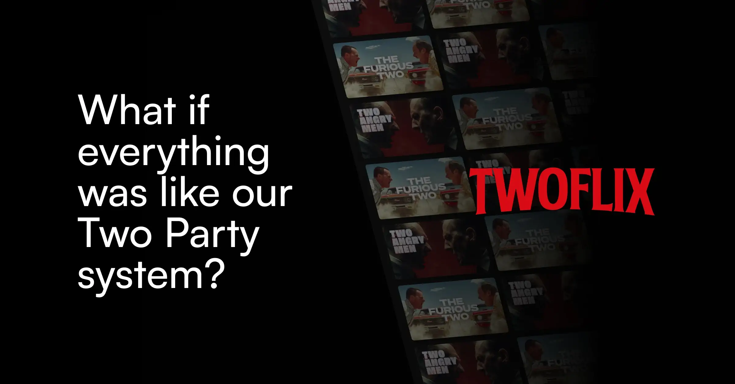 Social card: 'What if everything was like our Two Party system?'